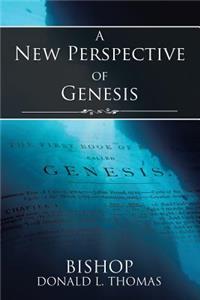 A New Perspective of Genesis