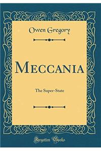 Meccania: The Super-State (Classic Reprint)