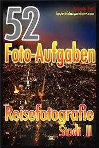52 Foto-Aufgaben: Reisefotografie: Stadt II