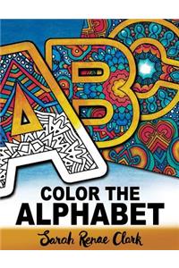 Color The Alphabet: An A-Z Coloring Book for Adults