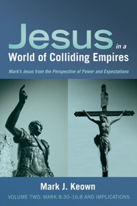 Jesus in a World of Colliding Empires, Volume Two