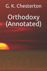 Orthodoxy (Annotated)
