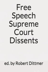 Free Speech Supreme Court Dissents