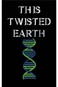 This Twisted Earth
