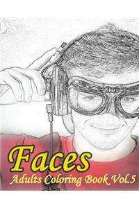 Faces: Adults Coloring Book Vol.5: Stress Relieving Designs for Adult Coloring!