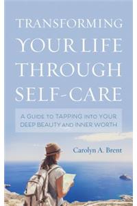 Transforming Your Life through Self-Care