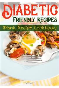 Diabetic Friendly Recipes
