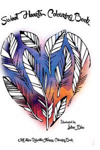 Sweet Hearts Colouring Book: An Adult Colouring Book: A Unique Midnight Edition Black Background Paper Adult Colouring Book for Men Women & Teens w