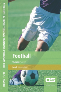 DS Performance - Strength & Conditioning Training Program for Football, Speed, Intermediate