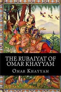 The Rubaiyat of Omar Khayyam