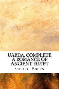 Uarda, Complete A Romance Of Ancient Egypt