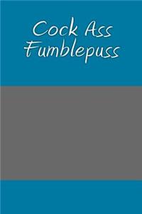 Cock Ass Fumblepuss