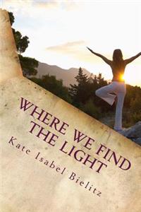 Where We Find the Light