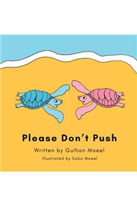 Please Don't Push
