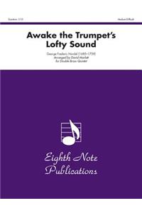 Awake the Trumpets Lofty Sound