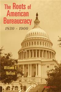 Roots of American Bureaucracy, 1830-1900