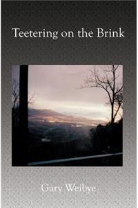 Teetering on the Brink