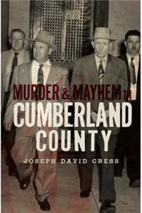 Murder & Mayhem in Cumberland County