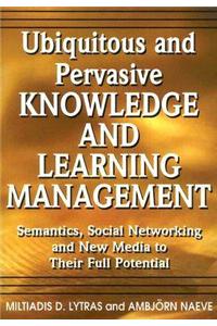 Ubiquitous and Pervasive Knowledge and Learning Management