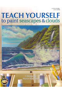 Teach Yourself to Paint Seascapes & Clouds [With Pattern(s)]