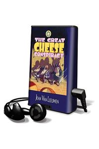 The Great Cheese Conspiracy