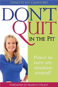 Don't Quit in the Pit