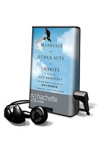 Marriage, and Other Acts of Charity