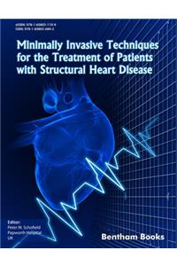 Minimally Invasive Techniques for the Treatment of Patients with Structural Heart Disease