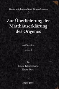 Zur Überlieferung der Matthäuserklärung des Origenes (Vol 2)