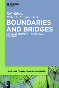 Boundaries and Bridges: Language Contact in Multilingual Ecologies