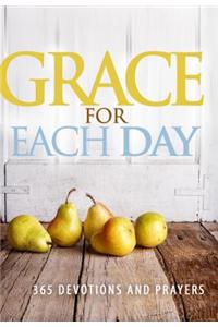 Grace for Each Day: 365 Devotions and Prayers