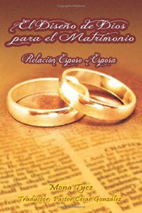 Diseno de Dios Para El Matrimonio Relacion Esposo - Esposa