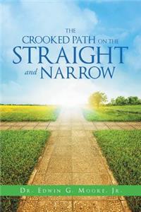 Crooked Path on the Straight and Narrow