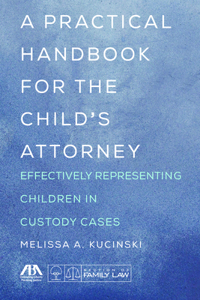 Practical Handbook for the Child's Attorney