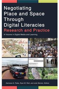 Negotiating Place and Space Through Digital Literacies