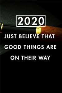 Just Believe That Good Things Are On Their Way