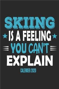 Skiing Is A Feeling You Can't Explain Calender 2020