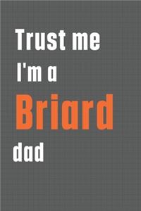 Trust me I'm a Briard dad