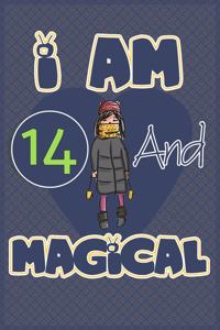 I am 14 and magical