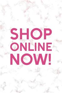 Shop Online Now!