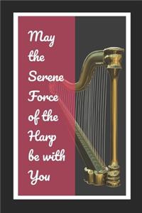 May The Serene Force Of The Harp Be With You