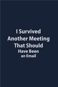 I Survived another meeting that have been an Email