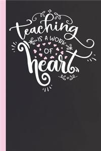 Teaching Is A Work Of Heart