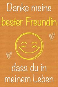Danke meine bester Freundin dass du in meinem Leben