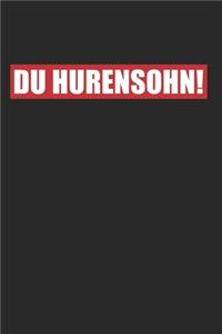 Du Hurensohn - Son of A Bitch - Deutsch German