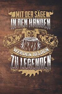 Mit Der Säge In Den Händen Werden Helden Zu Legenden