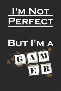 I'm Not Perfect But I'm a Gamer