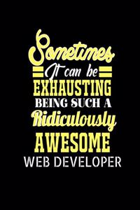 Sometimes It Can Be Exhausting Being Such a Ridiculously Awesome Web Developer