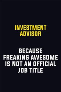 Investment advisor Because Freaking Awesome Is Not An Official Job Title