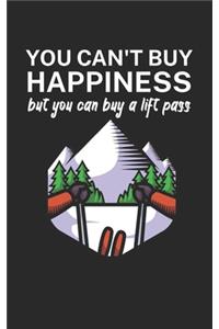 You cant buy happiness but you can buy a lift pass